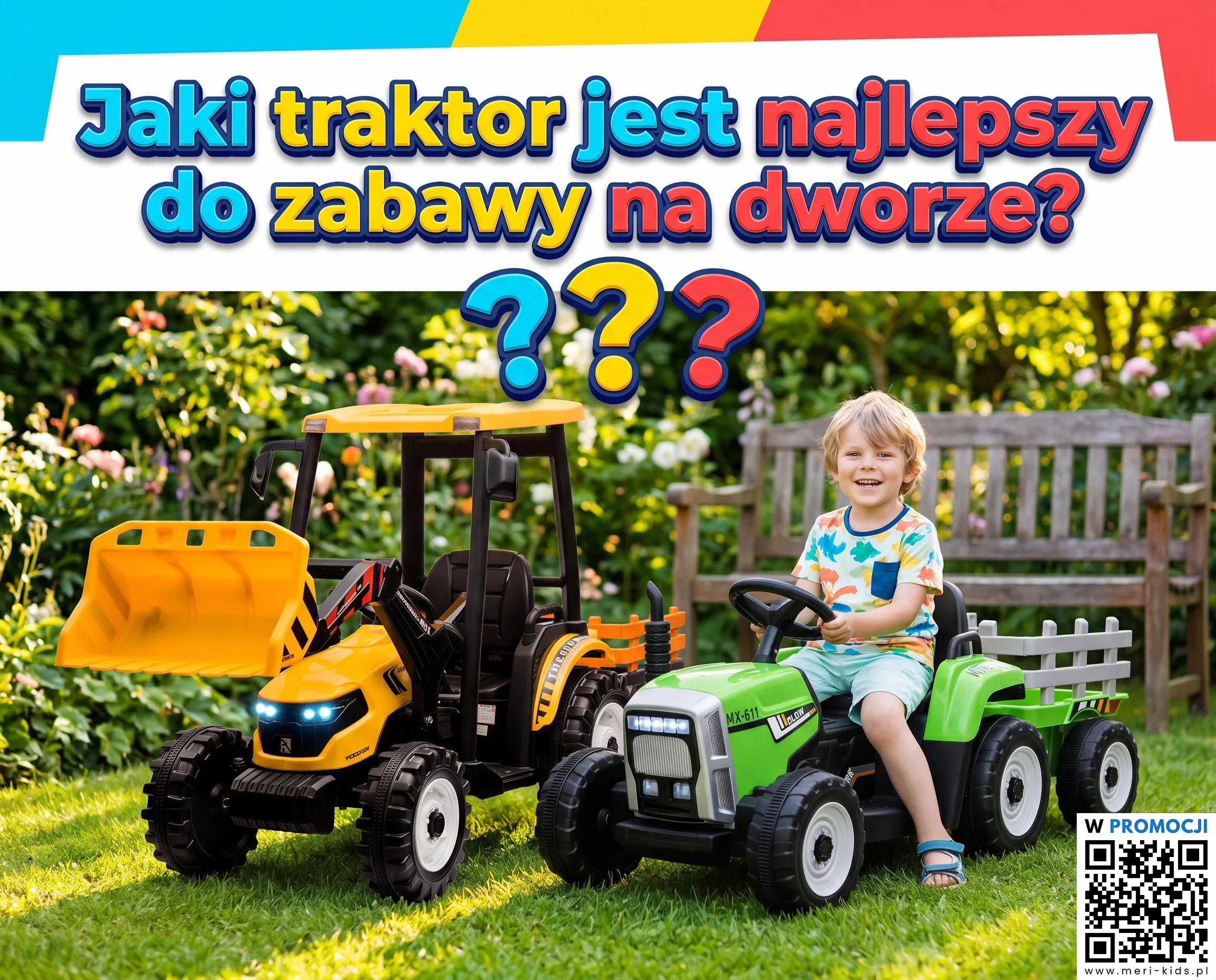 Jaki traktor dla dzieci najlepszy do zabawy na dworze - poradnik Meri-Kids